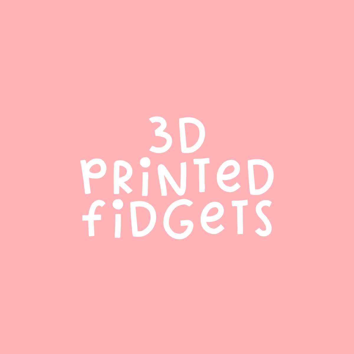 3D Printed Fidgets